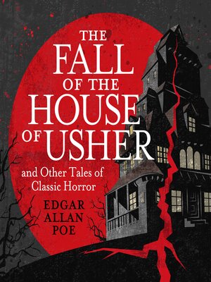 The Fall of the House of Usher and Other Classic Tales of Horror - Audiobook